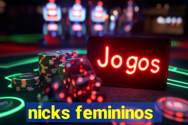 nicks femininos